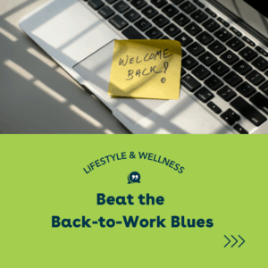 Beat the Back to Work Blues