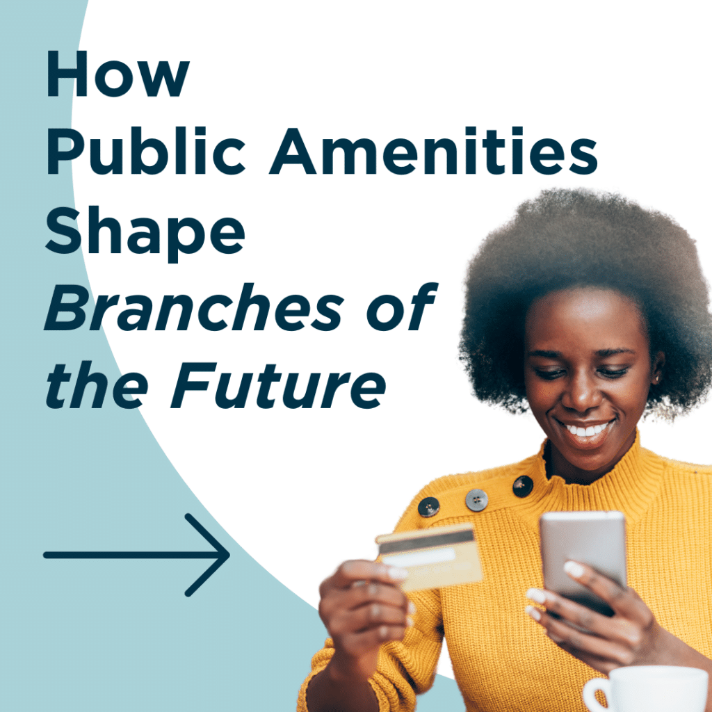 How Public Amenities Shape Branches of the Future Blog