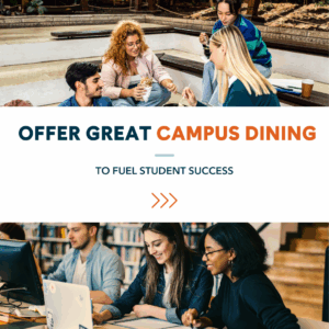 Offer Great Campus Dining to Fuel Student Success