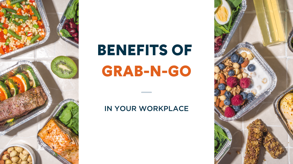Benefits of Grab-and-Go Options in Your Workplace