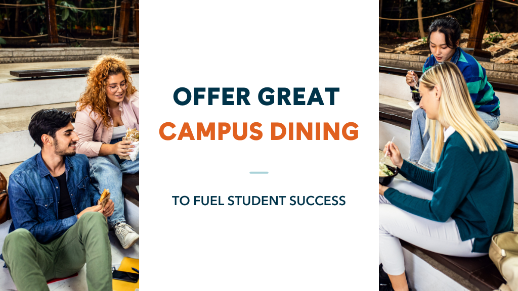 Offer Great Campus Dining to Fuel Student Success