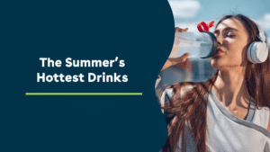 Summer's hottest drinks