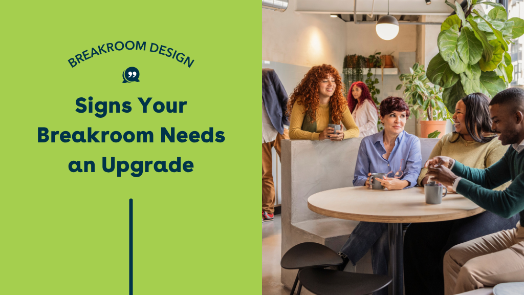 Signs Your Breakroom Needs an Upgrade