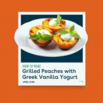 Grilled Peaches with Greek Vanilla Yogurt Recipe