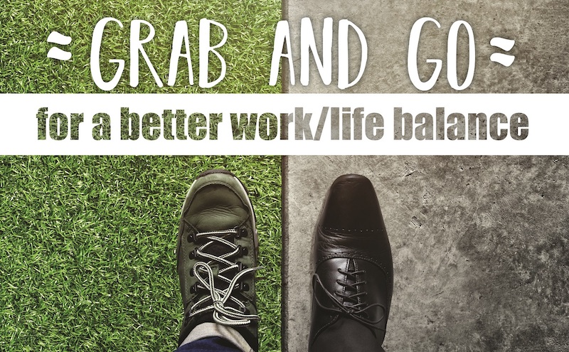 grab and go for a better work/life balance