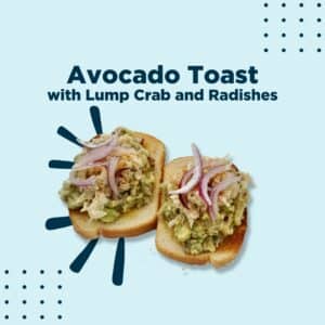 Avocado Toast with Lump Crab and Radishes