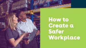 How to Create a Safer Workplace