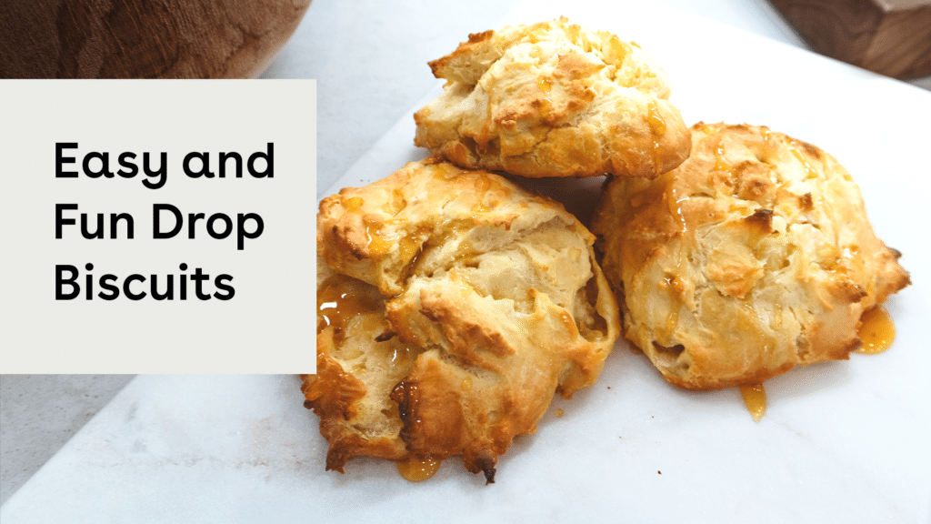 Easy and Fun Drop Biscuits