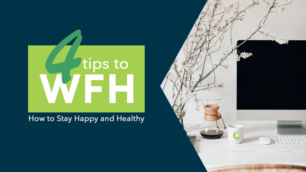 4 tips to WFH: How to stay happy and healthy