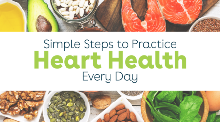 Simple Steps to Practice Heart Health Every Day