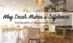 The Benefits of Breakroom Design